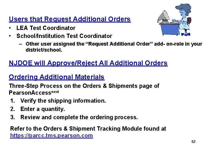 Steps to Order Additional Users that Request Additional Orders Materials • LEA Test Coordinator