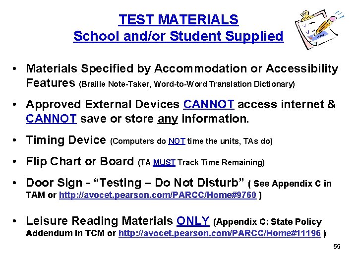 TEST MATERIALS School and/or Student Supplied • Materials Specified by Accommodation or Accessibility Features