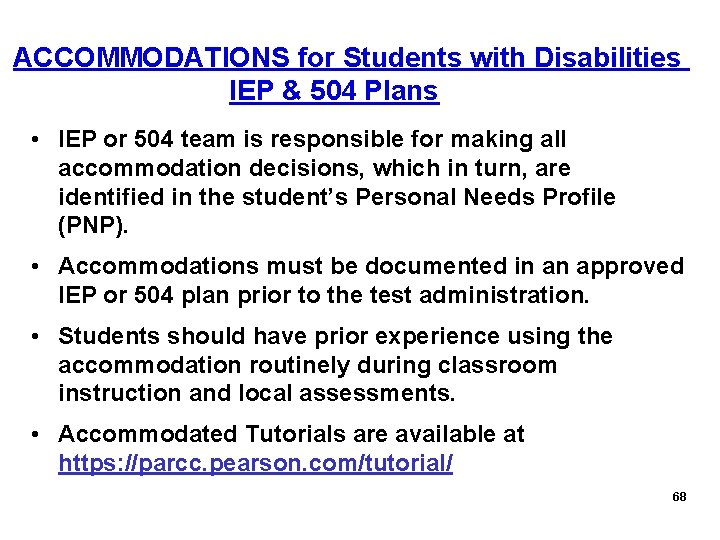 ACCOMMODATIONS for Students with Disabilities IEP & 504 Plans • IEP or 504 team