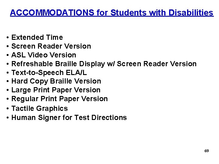 ACCOMMODATIONS for Students with Disabilities • Extended Time • Screen Reader Version • ASL