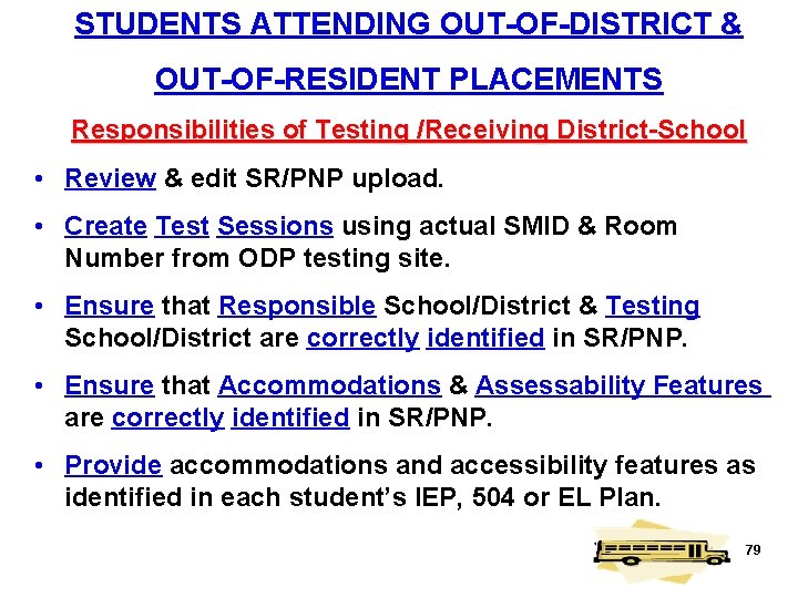 STUDENTS ATTENDING OUT-OF-DISTRICT & OUT-OF-RESIDENT PLACEMENTS Responsibilities of Testing /Receiving District-School • Review &