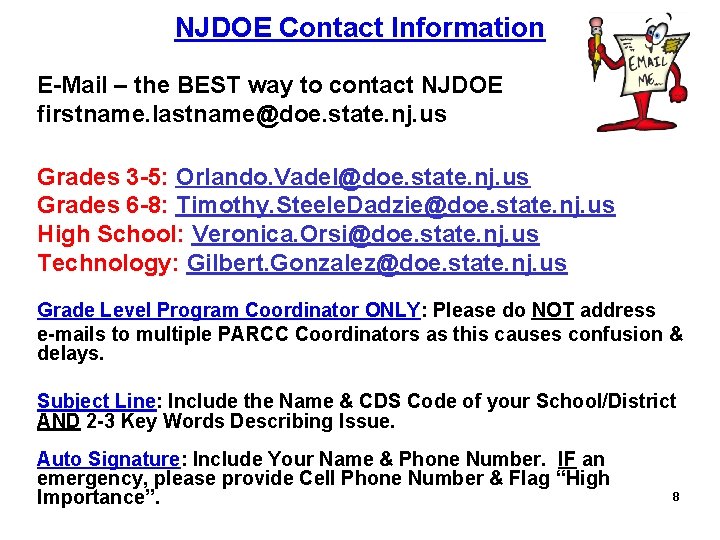 NJDOE Contact Information E-Mail – the BEST way to contact NJDOE firstname. lastname@doe. state.