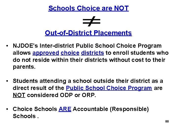 Schools Choice are NOT Out-of-District Placements • NJDOE’s Inter-district Public School Choice Program allows