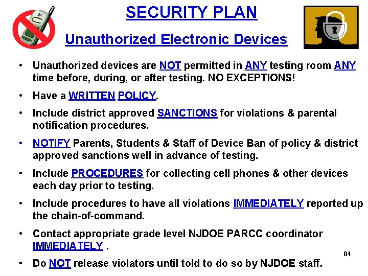 SECURITY PLAN Unauthorized Electronic Devices • Unauthorized devices are NOT permitted in ANY testing