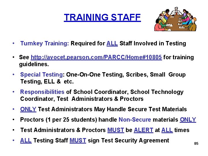  TRAINING STAFF • Turnkey Training: Required for ALL Staff Involved in Testing •