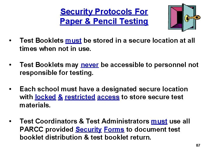 Security Protocols For Paper & Pencil Testing • Test Booklets must be stored in