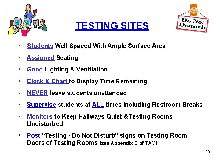  TESTING SITES • Students Well Spaced With Ample Surface Area • Assigned Seating