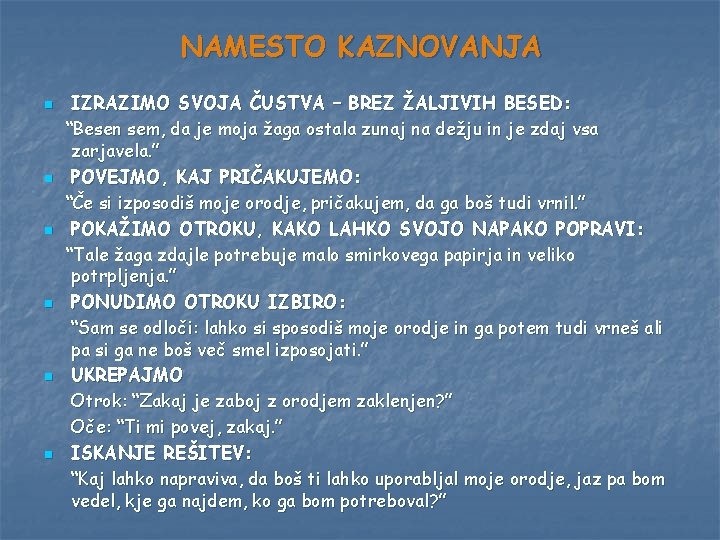 NAMESTO KAZNOVANJA n n n IZRAZIMO SVOJA ČUSTVA – BREZ ŽALJIVIH BESED: “Besen sem,