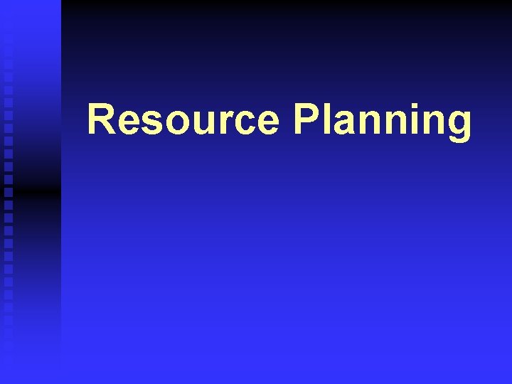 Resource Planning 