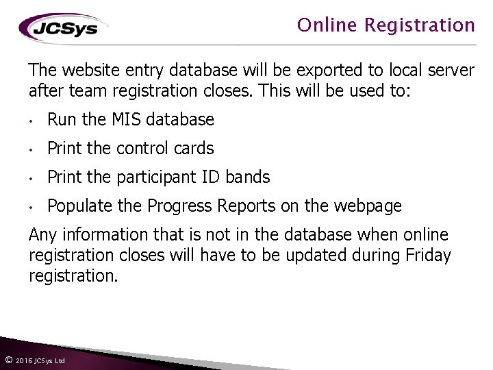 Online Registration The website entry database will be exported to local server after team Online Registration The website entry database will be exported to local server after team