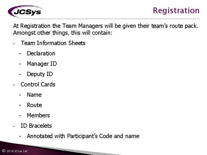 Registration At Registration the Team Managers will be given their team’s route pack. Amongst Registration At Registration the Team Managers will be given their team’s route pack. Amongst