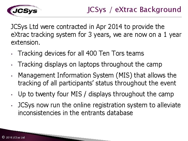 JCSys / e. Xtrac Background JCSys Ltd were contracted in Apr 2014 to provide JCSys / e. Xtrac Background JCSys Ltd were contracted in Apr 2014 to provide