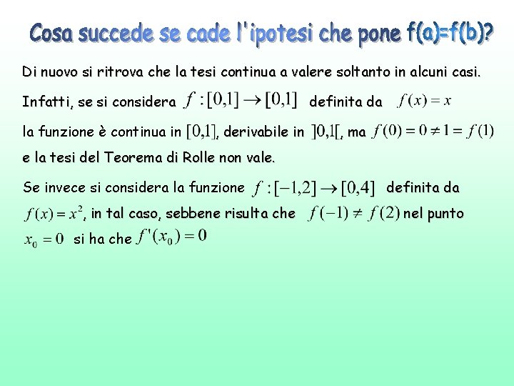 Di nuovo si ritrova che la tesi continua a valere soltanto in alcuni casi.