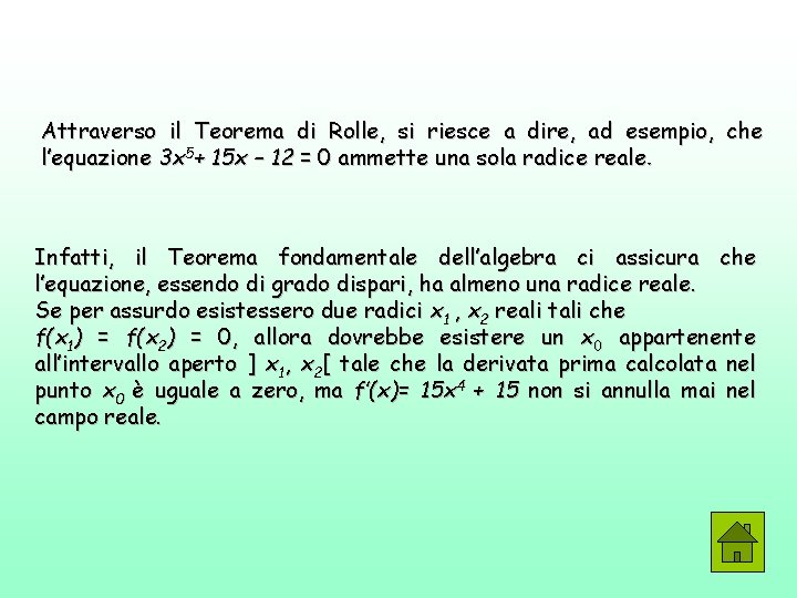 Attraverso il Teorema di Rolle, si riesce a dire, ad esempio, che l’equazione 3