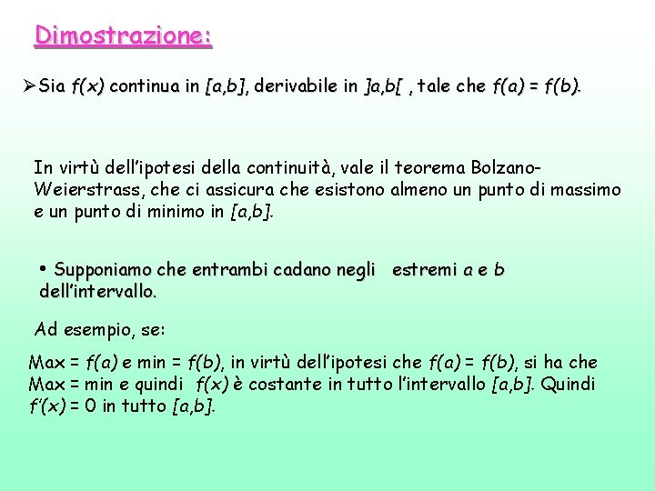 Dimostrazione: ØSia f(x) continua in [a, b], derivabile in ]a, b[ , tale che