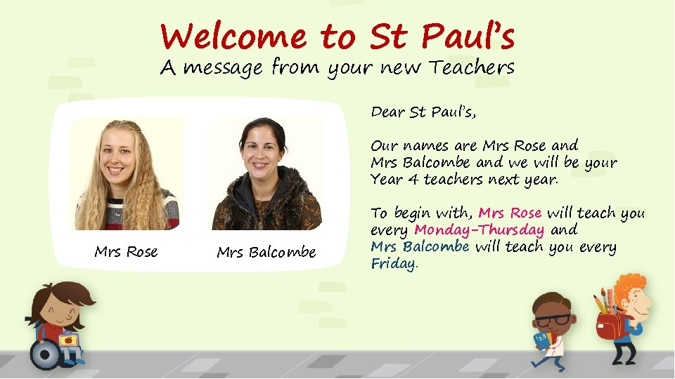 Welcome to St Paul’s A message from your new Teachers Dear St Paul’s, Our