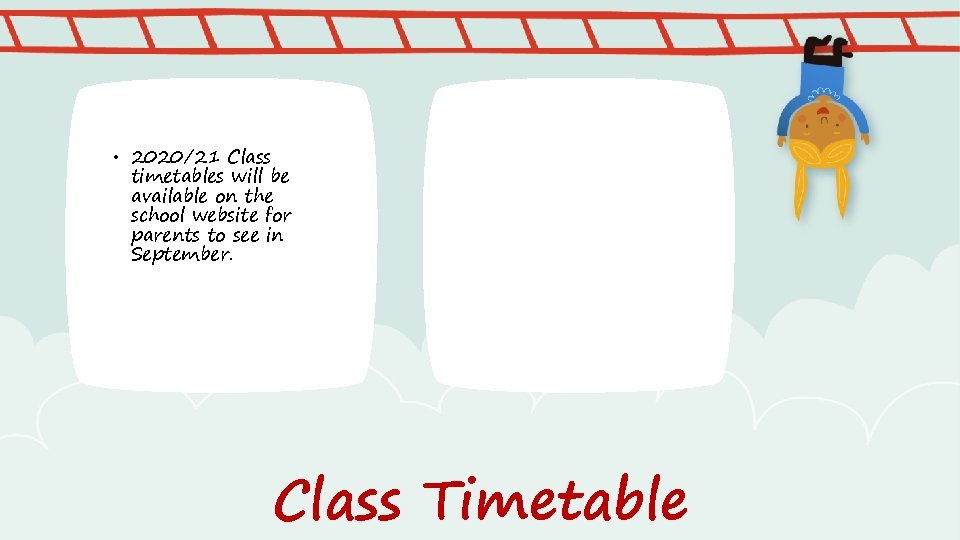  • 2020/21 Class timetables will be available on the school website for parents