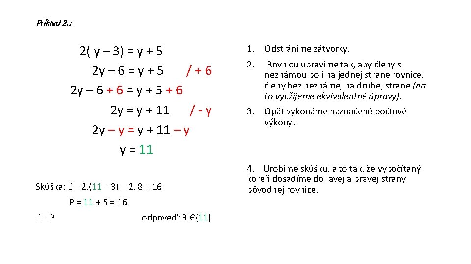 Príklad 2. : 2( y – 3) = y + 5 2 y –