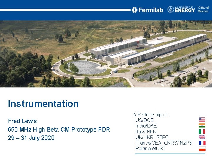 Instrumentation Fred Lewis 650 MHz High Beta CM Prototype FDR 29 – 31 July