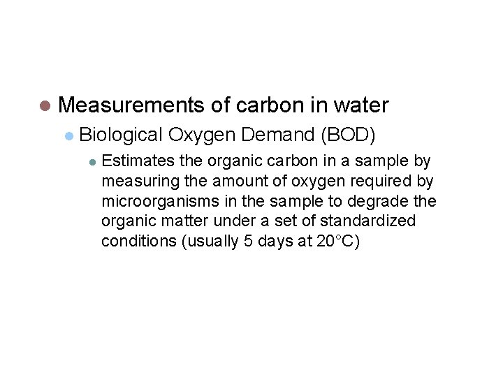 Analysis of Water Quality Measurements of carbon in water Biological Oxygen Demand (BOD) Estimates