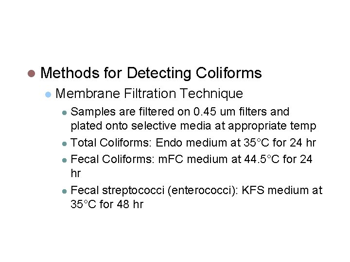 Analysis of Water Quality Methods for Detecting Coliforms Membrane Filtration Technique Samples are filtered