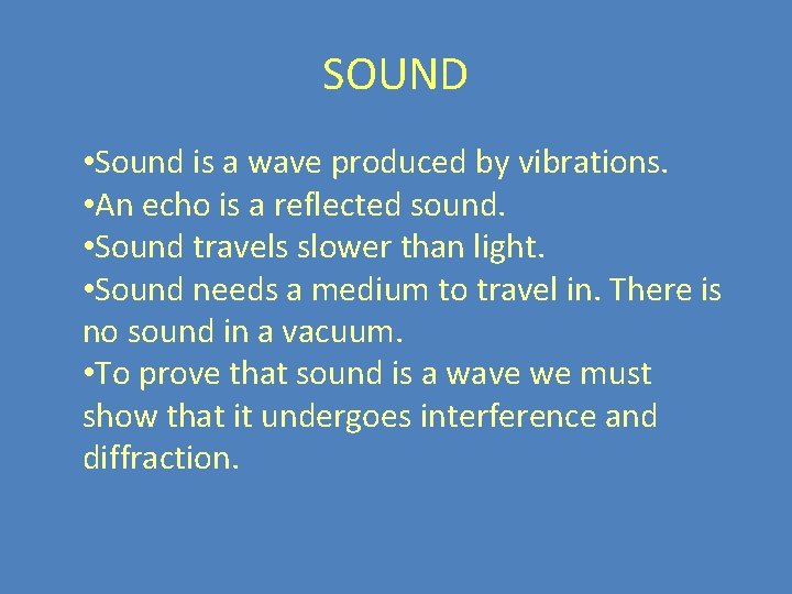 SOUND • Sound is a wave produced by vibrations. • An echo is a