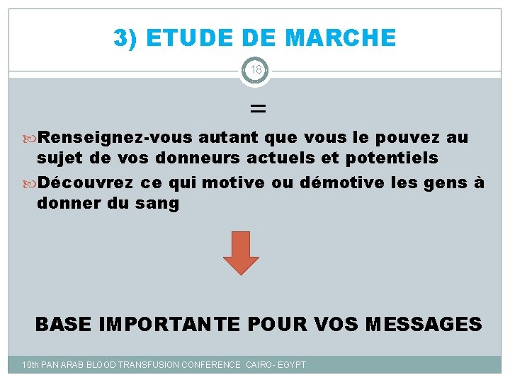 3) ETUDE DE MARCHE 18 = Renseignez-vous autant que vous le pouvez au sujet