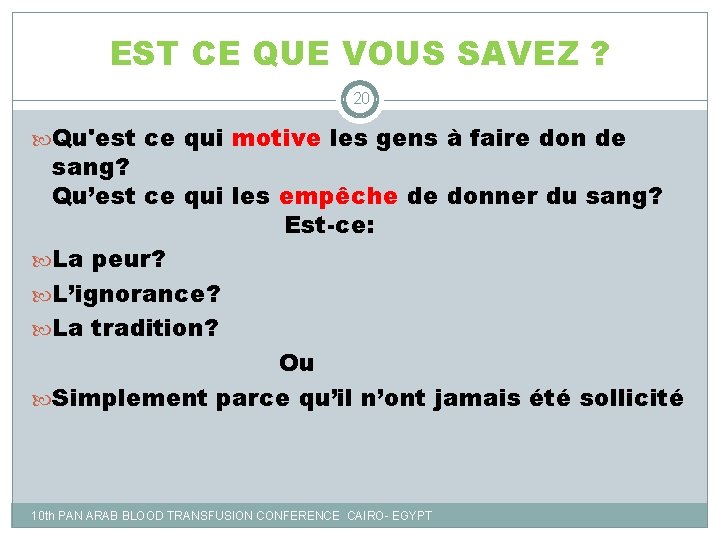 EST CE QUE VOUS SAVEZ ? 20 Qu'est ce qui motive les gens à