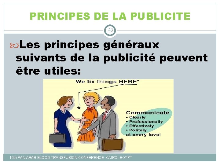 PRINCIPES DE LA PUBLICITE 48 Les principes généraux suivants de la publicité peuvent être