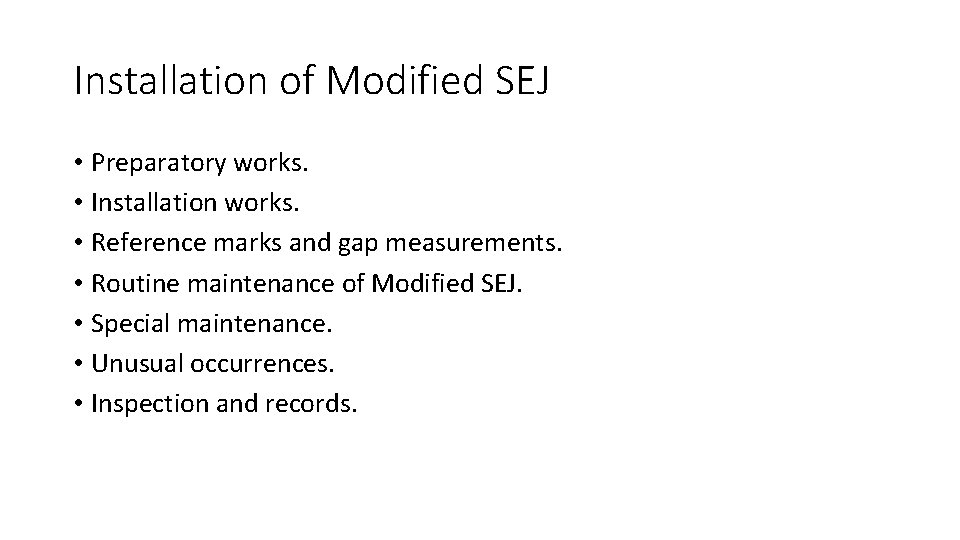 Installation of Modified SEJ • Preparatory works. • Installation works. • Reference marks and Installation of Modified SEJ • Preparatory works. • Installation works. • Reference marks and