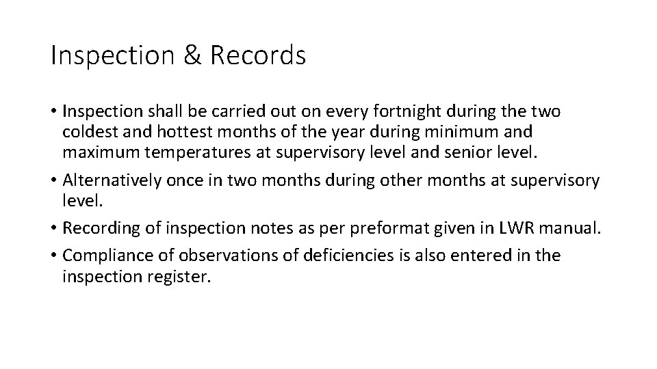 Inspection & Records • Inspection shall be carried out on every fortnight during the