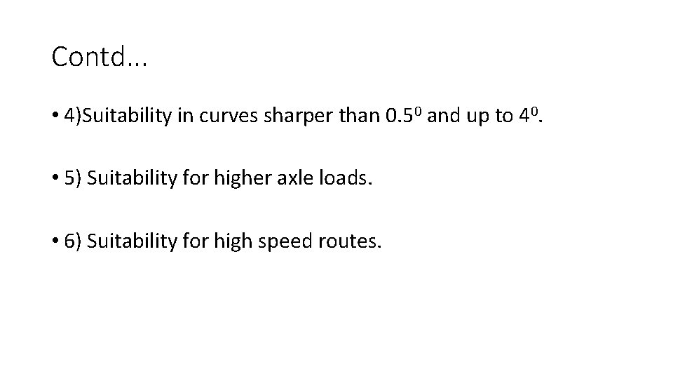 Contd. . . • 4)Suitability in curves sharper than 0. 50 and up to