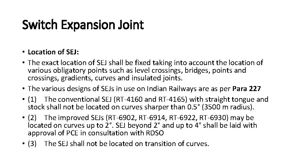 Switch Expansion Joint • Location of SEJ: • The exact location of SEJ shall