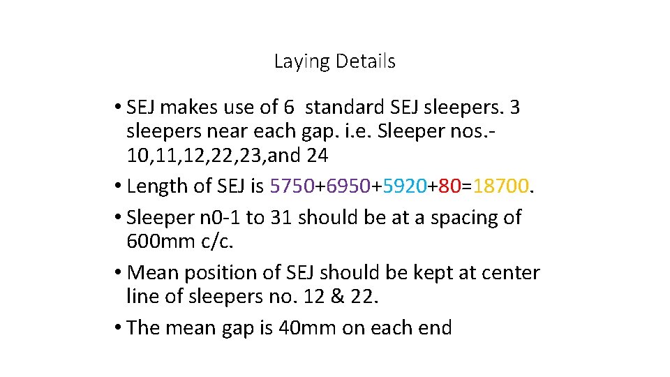 Laying Details • SEJ makes use of 6 standard SEJ sleepers. 3 sleepers near