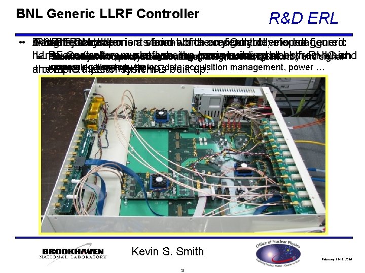 BNL Generic LLRF Controller R&D ERL R&D LLRF ERL Controller system is a stand-alone