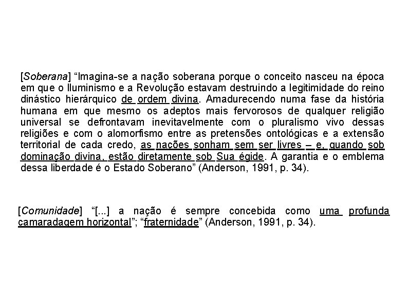 [Soberana] “Imagina-se a nação soberana porque o conceito nasceu na época em que o