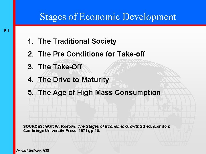 Stages of Economic Development 9 -1 1. The Traditional Society 2. The Pre Conditions