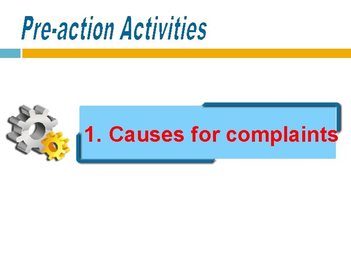 1. Causes for complaints 1. Causes for complaints