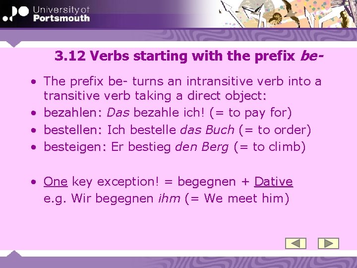 3. 12 Verbs starting with the prefix be • The prefix be- turns an