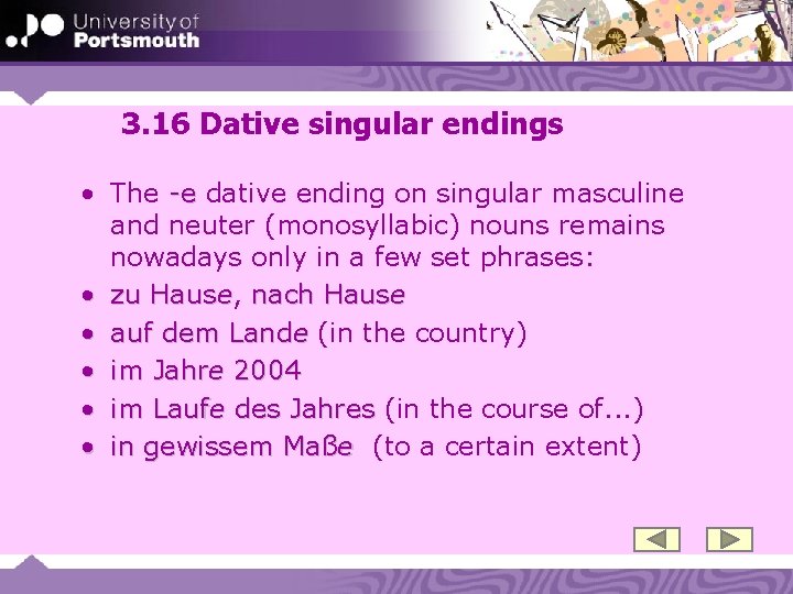 3. 16 Dative singular endings • The -e dative ending on singular masculine and