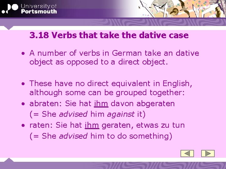 3. 18 Verbs that take the dative case • A number of verbs in