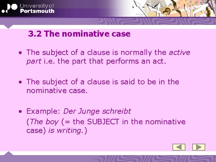 3. 2 The nominative case • The subject of a clause is normally the
