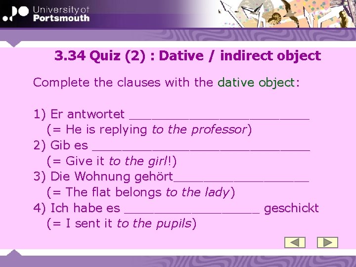 3. 34 Quiz (2) : Dative / indirect object Complete the clauses with the