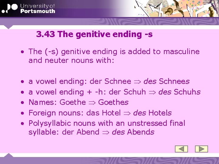 3. 43 The genitive ending -s • The (-s) genitive ending is added to