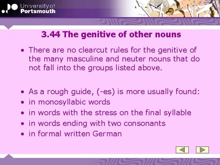 3. 44 The genitive of other nouns • There are no clearcut rules for