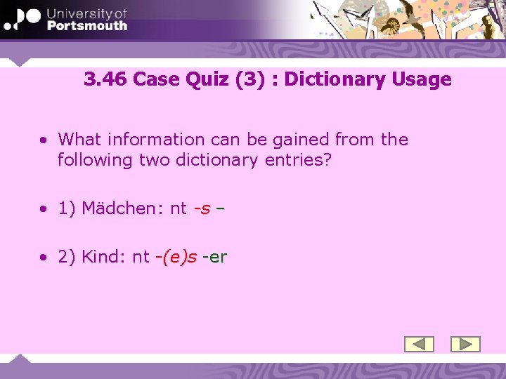 3. 46 Case Quiz (3) : Dictionary Usage • What information can be gained