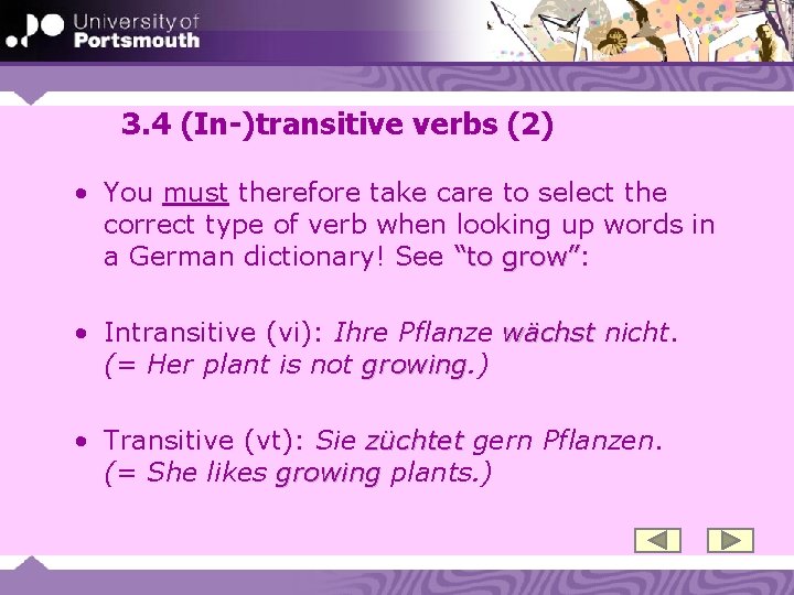 3. 4 (In-)transitive verbs (2) • You must therefore take care to select the