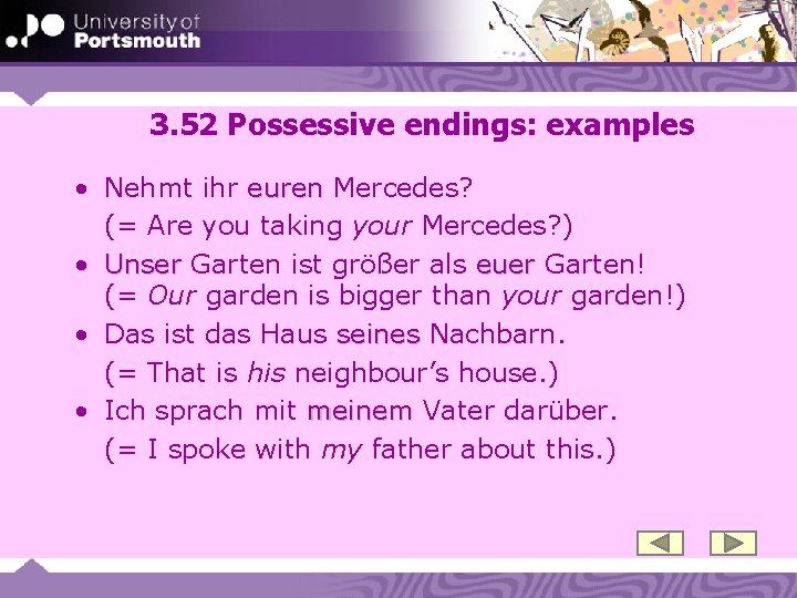 3. 52 Possessive endings: examples • Nehmt ihr euren Mercedes? (= Are you taking