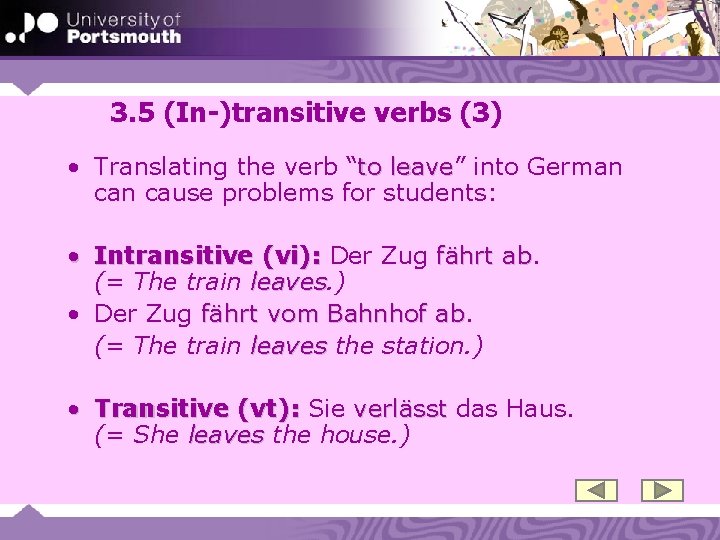 3. 5 (In-)transitive verbs (3) • Translating the verb “to leave” leave into German