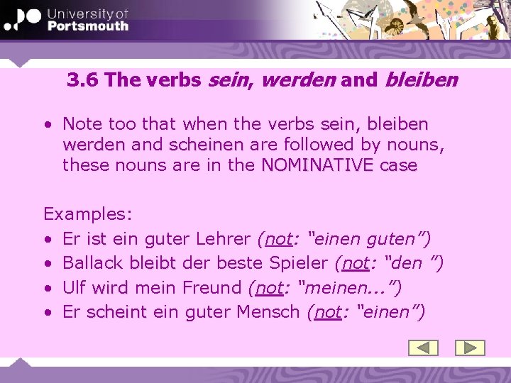 3. 6 The verbs sein, werden and bleiben • Note too that when the